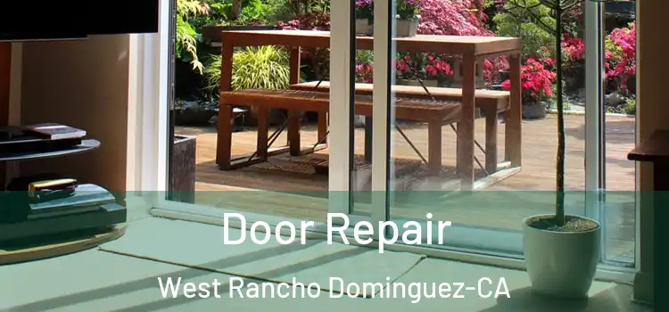  Door Repair West Rancho Dominguez-CA