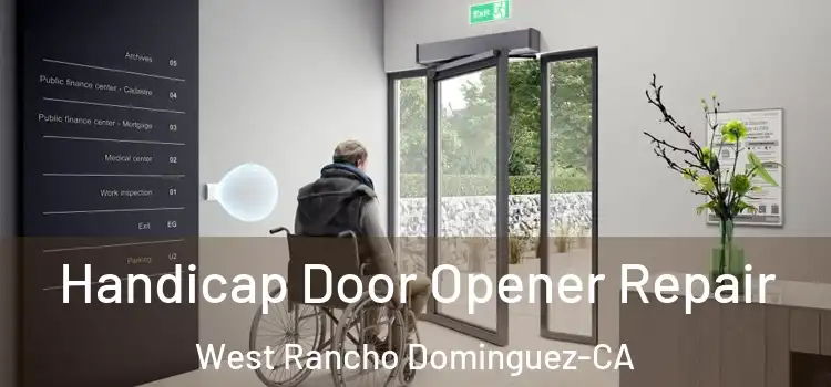  Handicap Door Opener Repair West Rancho Dominguez-CA
